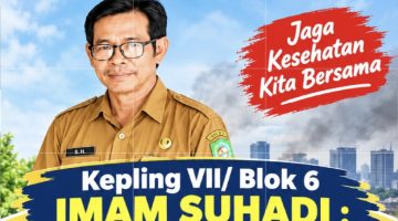 Kualitas Udara Memburuk, Kepling VII/ Blok 6 Imam Suhadi Imbau Warganya Pakai Masker dan Batasi Aktivitas Luar Rumah